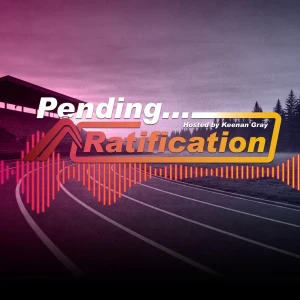 Pending Ratification with Keenan Gray