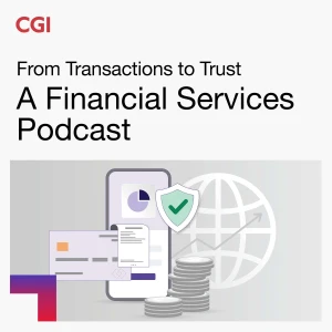 From Transactions to Trust: A Financial Services Podcast