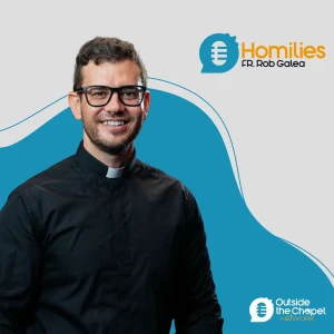 Homilies with Fr Rob Galea