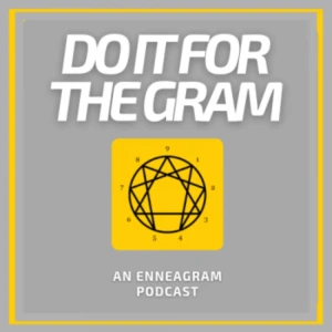 Do It For The Gram: An Enneagram Podcast