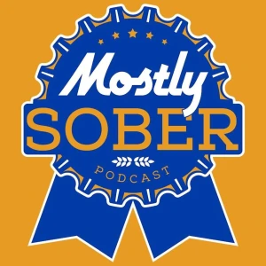 Mostly Sober Podcast