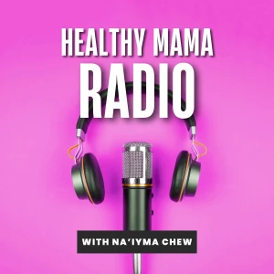 Healthy Mama Radio