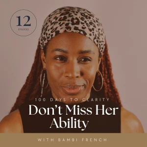 Don't Miss Her Ability| Women's Disability Empowerment| Personal/Career Development| Health/Wellness