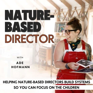 Nature-Based Director- Preschool | Homeschool | Early Childhood | Nature Play | Outdoor Education