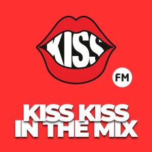 Kiss Kiss in the Mix Radio