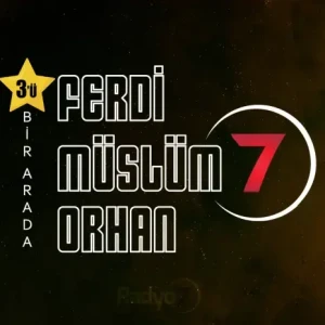 Radyo 7 Ferdi Müslüm Orhan