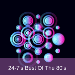 24-7’s Best Of The 80’s