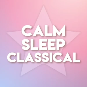 Calm Radio - Calm Sleep Classical