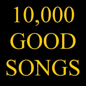 10,000 Good Songs