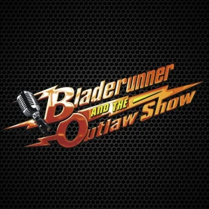 Bladerunner and the Outlaw Show