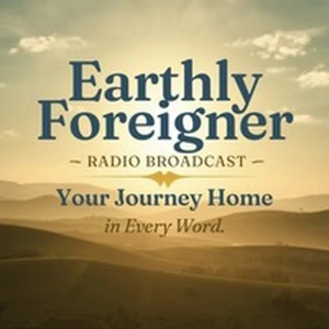 Earthly Foreigner Radio Broadcast