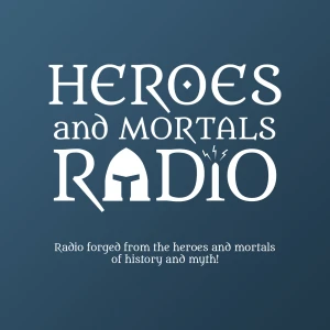 Heroes and Mortals Radio