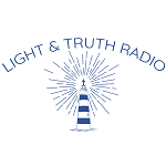 Light &amp; Truth Radio