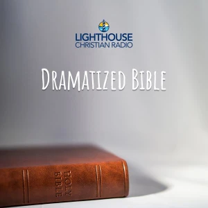 Lighthouse Christian Radio - Dramatized Bible