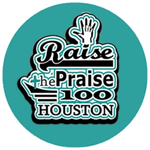 Raise The Praise 100 Houston